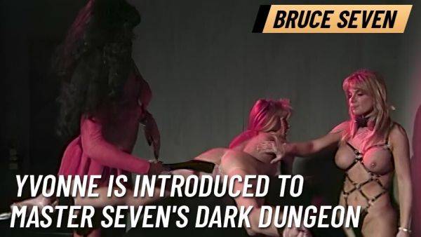 BRUCE SEVEN - Yvonne is Introduced to Master Seven's Dark Dungeon - txxx.com on poweredporn.com