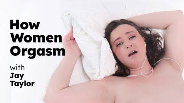 UP CLOSE - How Women Orgasm With All Natural Beauty Jay Taylor! INTENSE VIBRATOR ORGASM! FULL SCENE - txxx.com on poweredporn.com