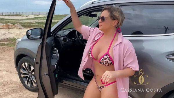 Cassiana Costa: Angrily Provoked on the Beach, I Masturbated in the Car, Came Hard - Fetish, Public Exhibition - veryfreeporn.com on poweredporn.com