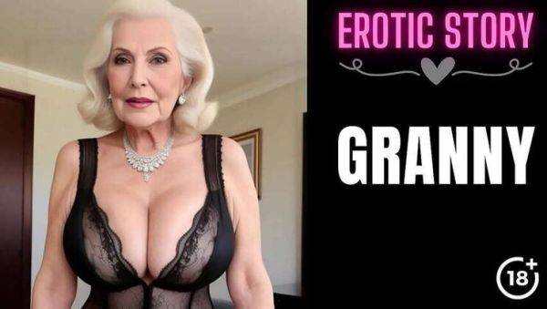 Mature Step-Grandmother's X-Rated Film - Part 1 - porntry.com on poweredporn.com